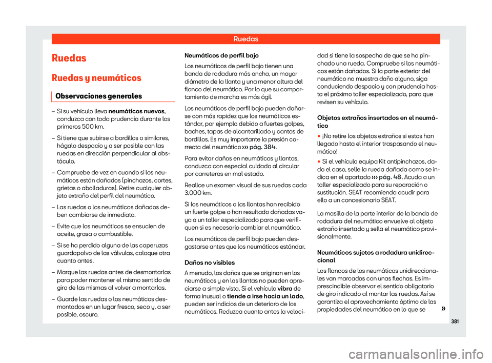 Seat Tarraco 2020  Manual de instrucciones (in Spanish) Ruedas
Ruedas
Ruedas y neum