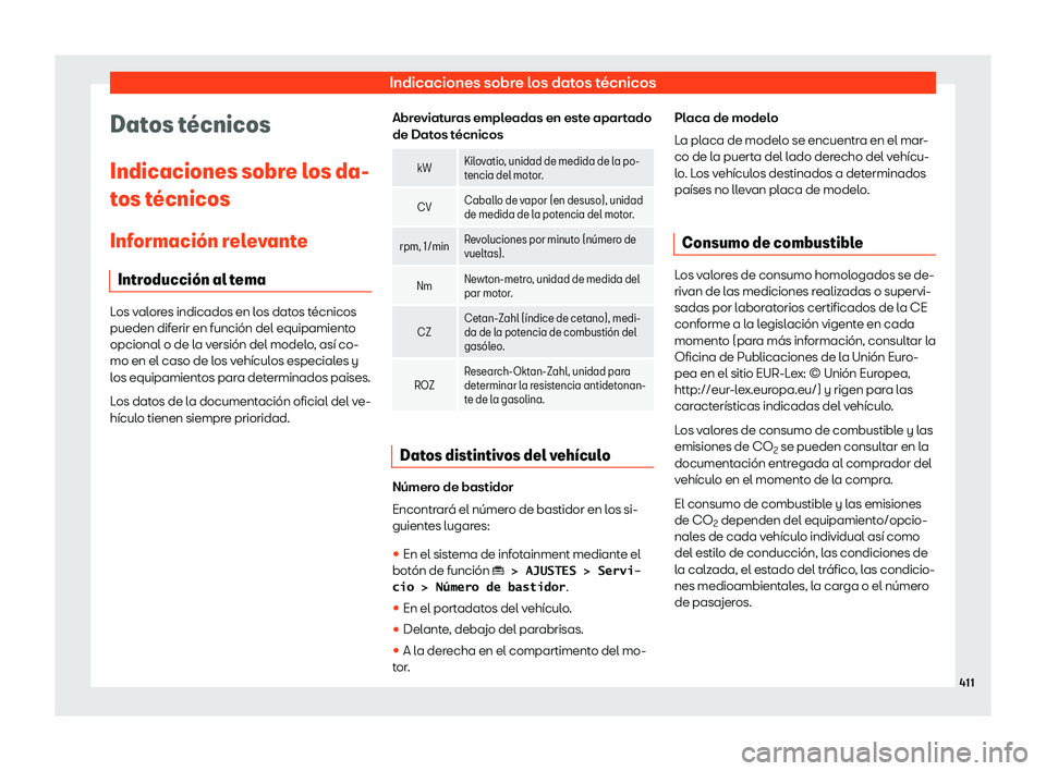 Seat Tarraco 2020 Manual de instrucciones (in Spanish) Indicaciones sobre los datos técnicos
Datos t Seat Tarraco 2020 Manual de instrucciones (in Spanish) Indicaciones sobre los datos técnicos
Datos t