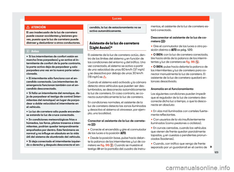 Seat Tarraco 2019  Manual de instrucciones (in Spanish) Luces
ATENCI