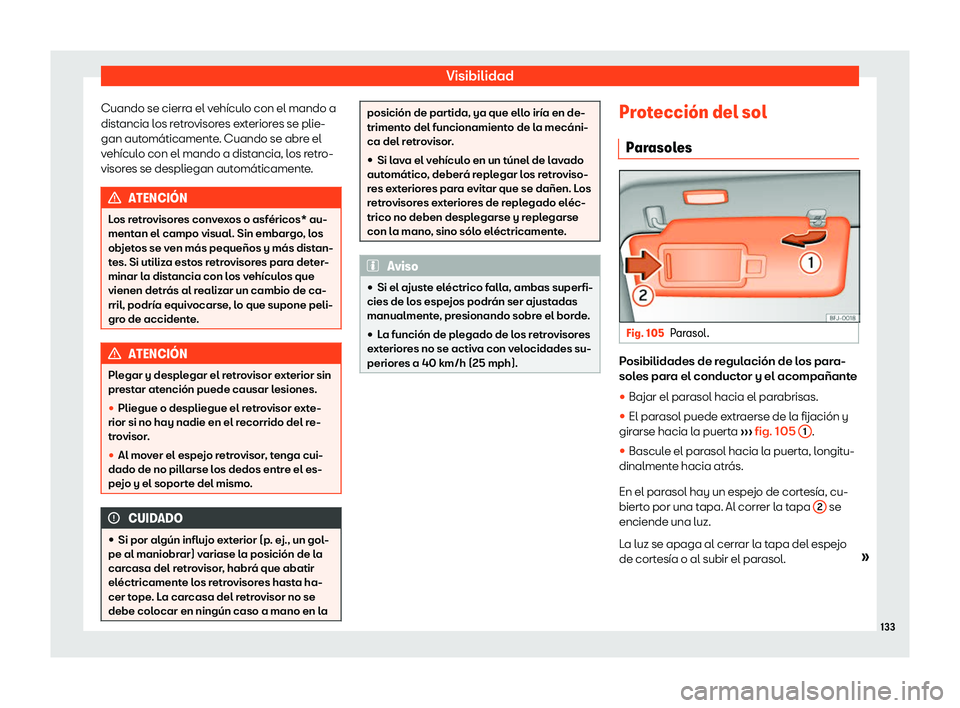 Seat Tarraco 2019  Manual de instrucciones (in Spanish) Visibilidad
Cuando se cierra el veh