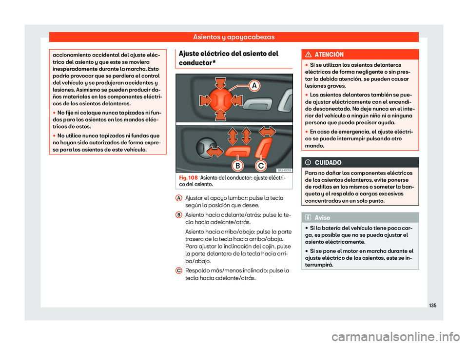 Seat Tarraco 2019  Manual de instrucciones (in Spanish) Asientos y apoyacabezas
accionamiento accidental del ajuste el