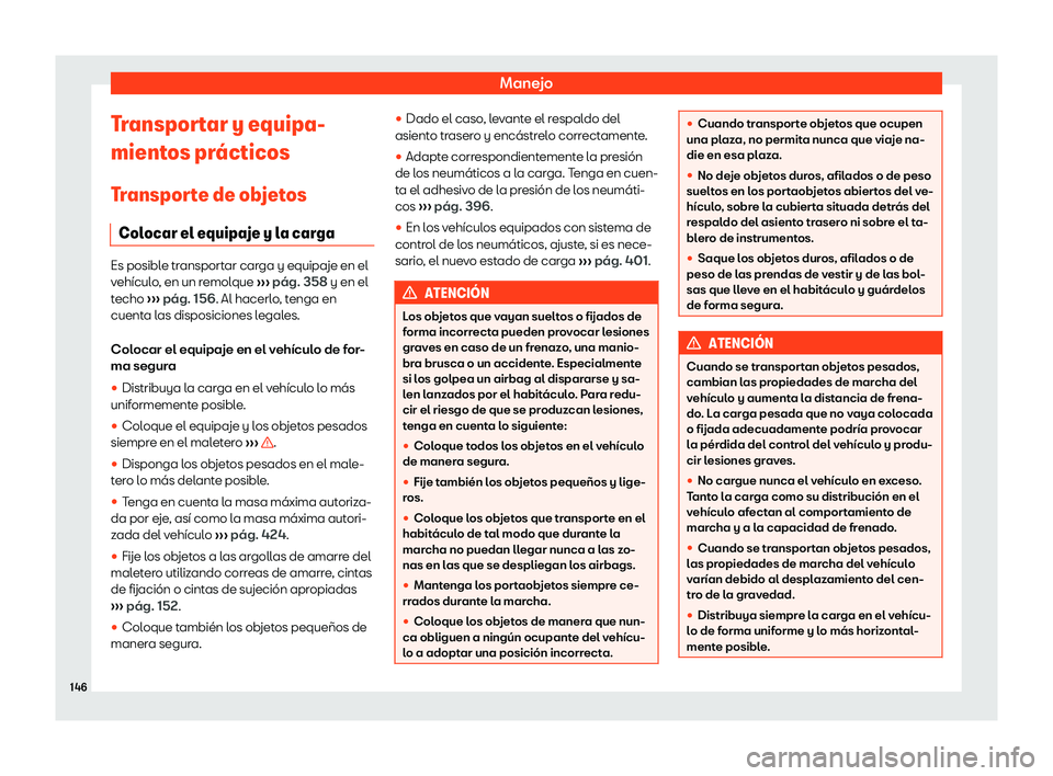 Seat Tarraco 2019  Manual de instrucciones (in Spanish) Manejo
Transportar y equipa-
mient os pr
