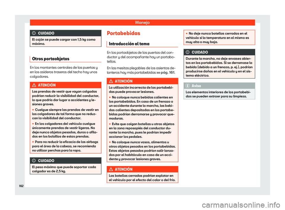 Seat Tarraco 2019  Manual de instrucciones (in Spanish) Manejo
CUIDADO
El caj