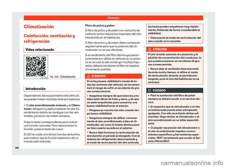 Seat Tarraco 2019  Manual de instrucciones (in Spanish) Manejo
Climatizaci