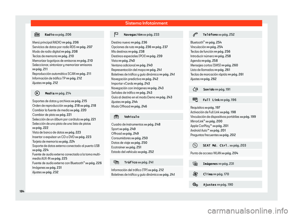 Seat Tarraco 2019  Manual de instrucciones (in Spanish) Sistema Infotainment
�
�R�a�d�i�o
 
