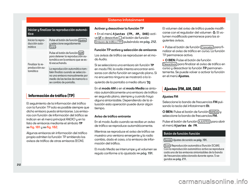 Seat Tarraco 2019  Manual de instrucciones (in Spanish) Sistema Infotainment
Iniciar y finalizar la reproducci