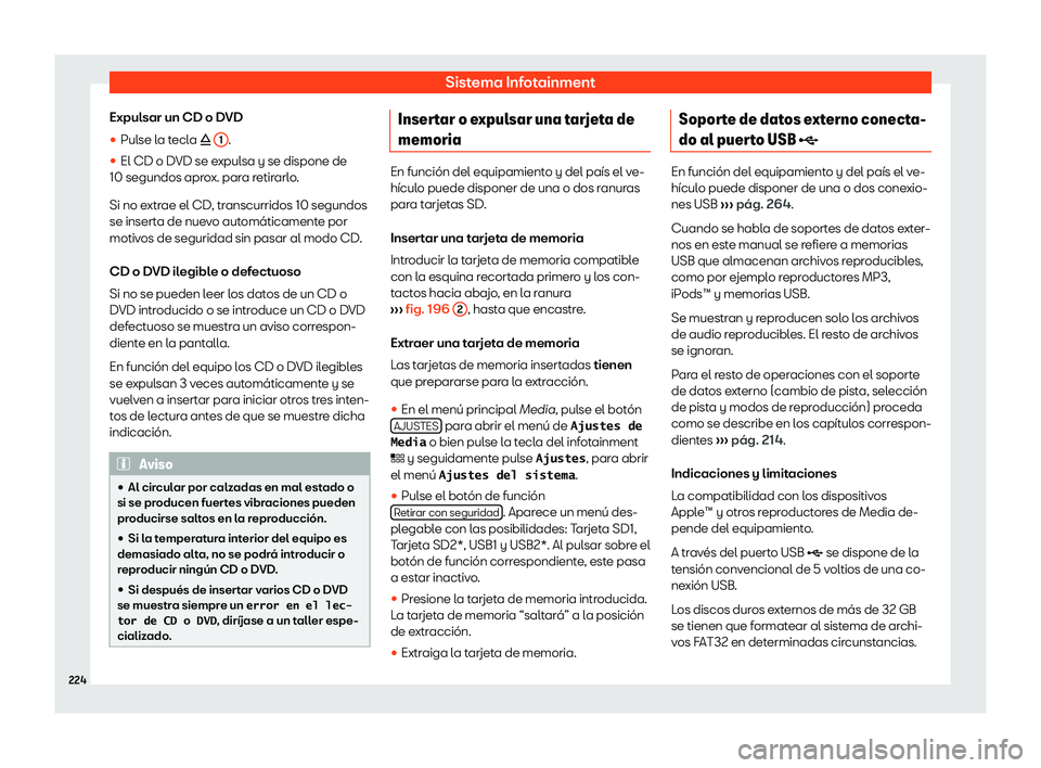 Seat Tarraco 2019  Manual de instrucciones (in Spanish) Sistema Infotainment
Expulsar un CD o DVD
