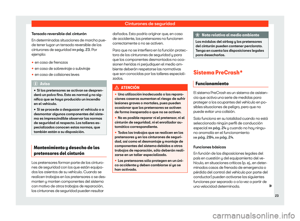 Seat Tarraco 2019  Manual de instrucciones (in Spanish) Cinturones de seguridad
Tensado reversible del cintur