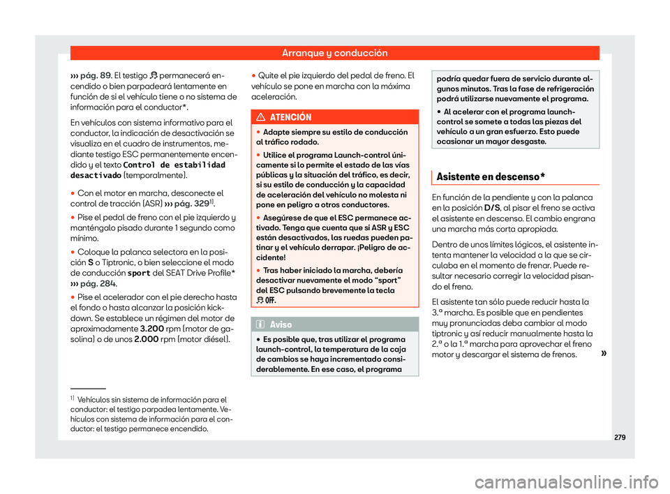 Seat Tarraco 2019 Manual de instrucciones (in Spanish) Arranque y conducci Seat Tarraco 2019 Manual de instrucciones (in Spanish) Arranque y conducci
