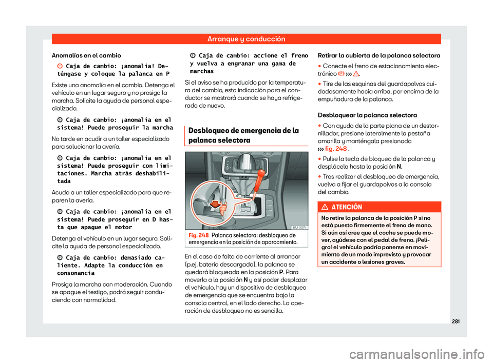Seat Tarraco 2019 Manual de instrucciones (in Spanish) Arranque y conducci Seat Tarraco 2019 Manual de instrucciones (in Spanish) Arranque y conducci