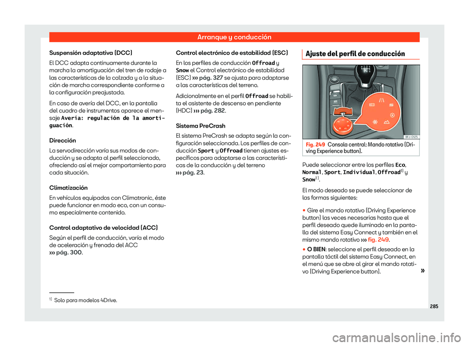 Seat Tarraco 2019 Manual de instrucciones (in Spanish) Arranque y conducci Seat Tarraco 2019 Manual de instrucciones (in Spanish) Arranque y conducci