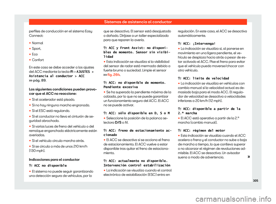Seat Tarraco 2019  Manual de instrucciones (in Spanish) Sistemas de asistencia al conductor
perfiles de conducci