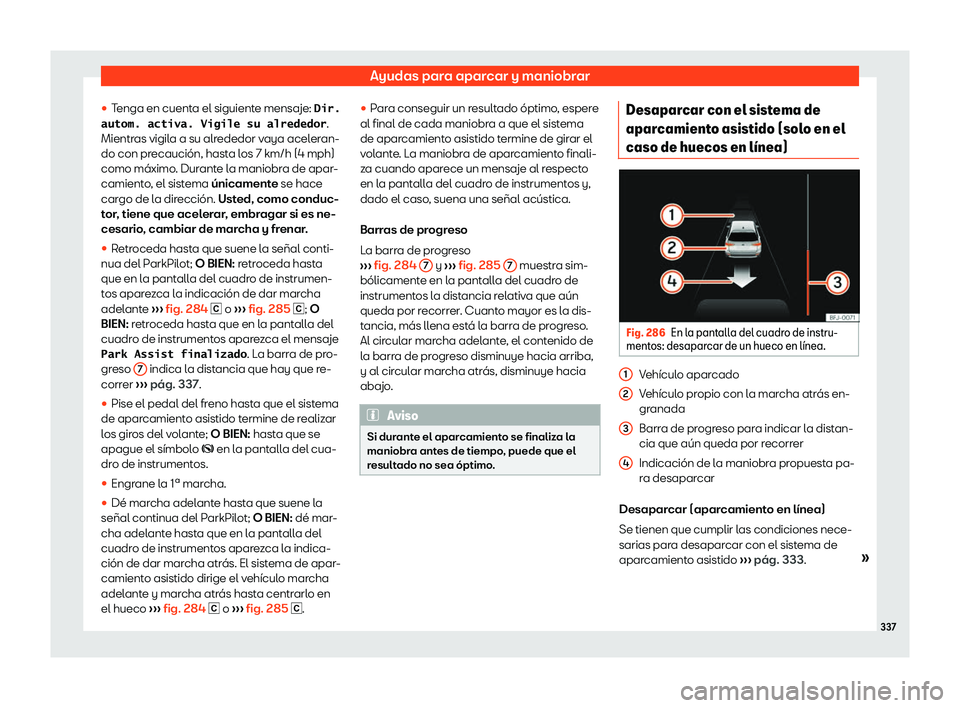 Seat Tarraco 2019  Manual de instrucciones (in Spanish) Ayudas para aparcar y maniobrar
