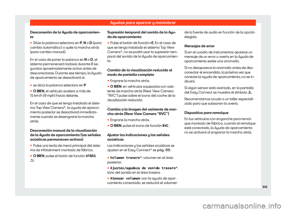 Seat Tarraco 2019 Manual de instrucciones (in Spanish) Ayudas para aparcar y maniobrar
Desconexi Seat Tarraco 2019 Manual de instrucciones (in Spanish) Ayudas para aparcar y maniobrar
Desconexi