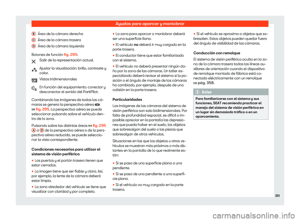 Seat Tarraco 2019  Manual de instrucciones (in Spanish) Ayudas para aparcar y maniobrar
