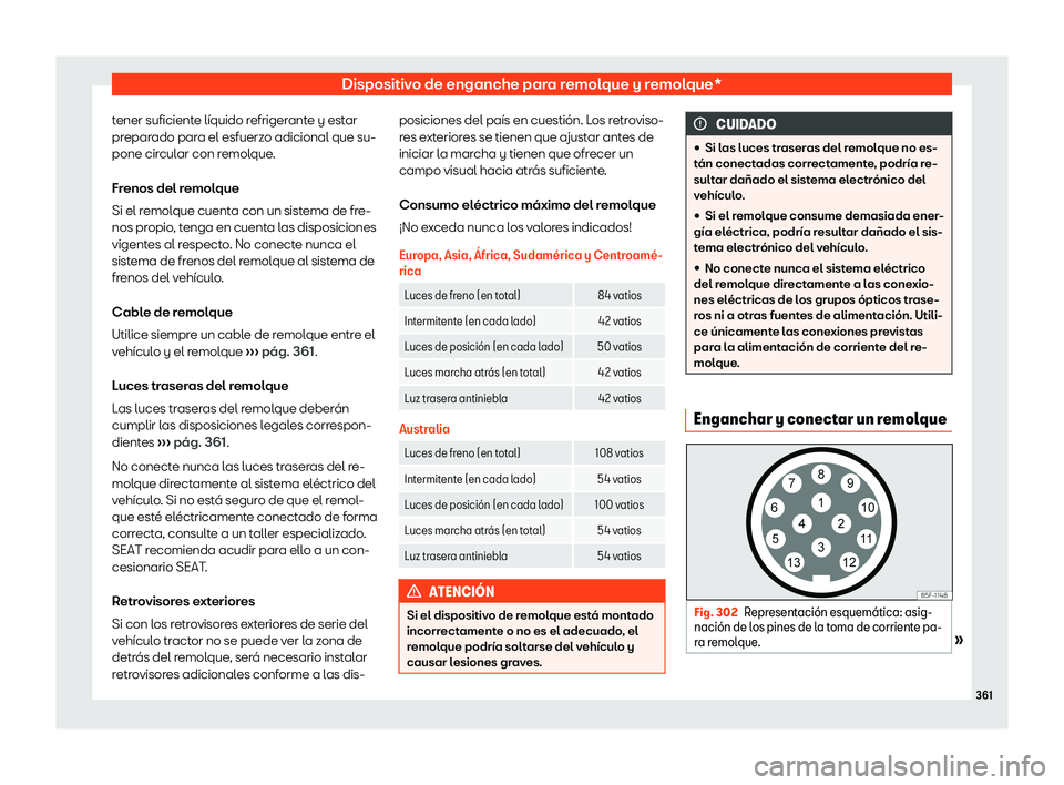 Seat Tarraco 2019  Manual de instrucciones (in Spanish) Dispositivo de enganche para remolque y remolque*
tener suficiente l