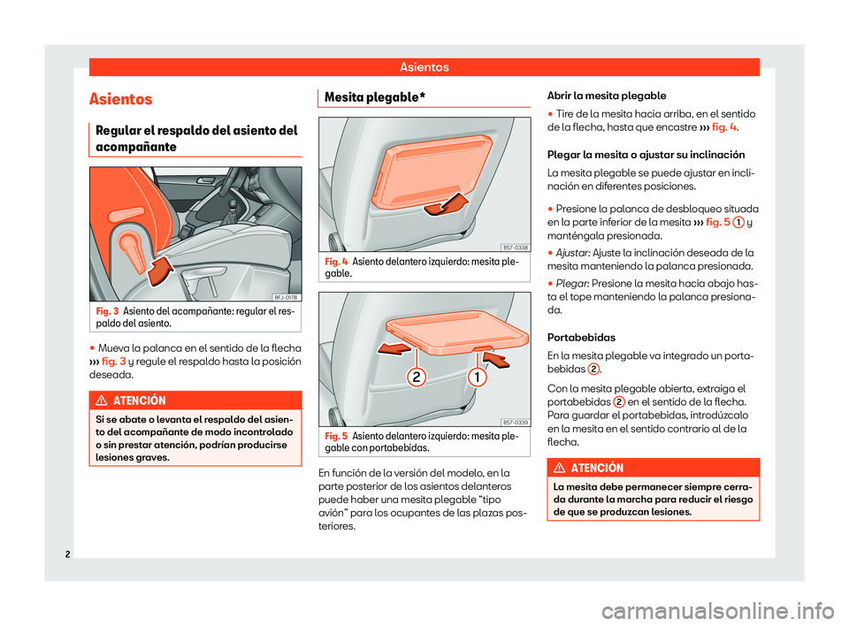 Seat Tarraco 2019  Manual de instrucciones (in Spanish) Asientos
Asientos R egular el respaldo del asiento del
acompa