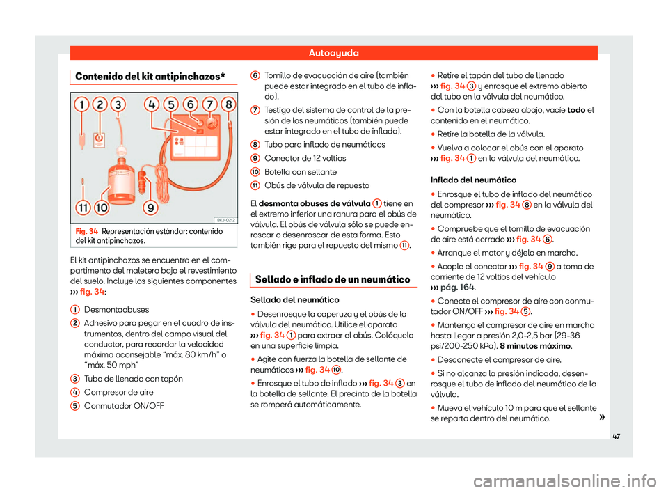 Seat Tarraco 2019  Manual de instrucciones (in Spanish) Autoayuda
Contenido del kit antipinchazos* Fig. 34
Representaci
