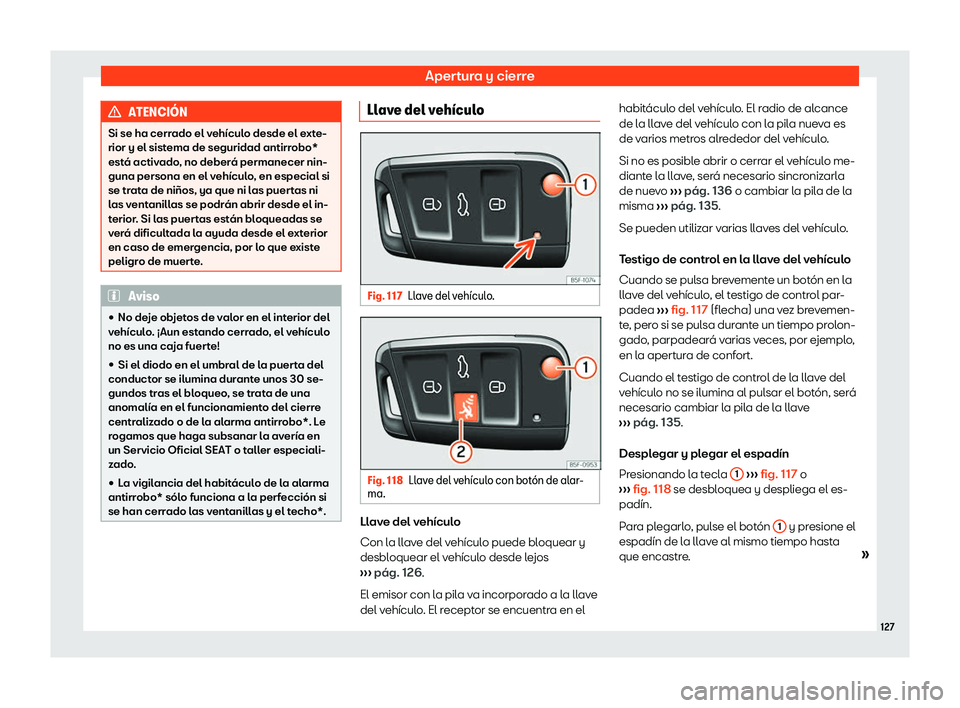 Seat Tarraco 2018  Manual de instrucciones (in Spanish) Apertura y cierre
ATENCI
