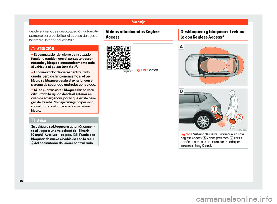 Seat Tarraco 2018  Manual de instrucciones (in Spanish) Manejo
desde el interior, se desbloquear