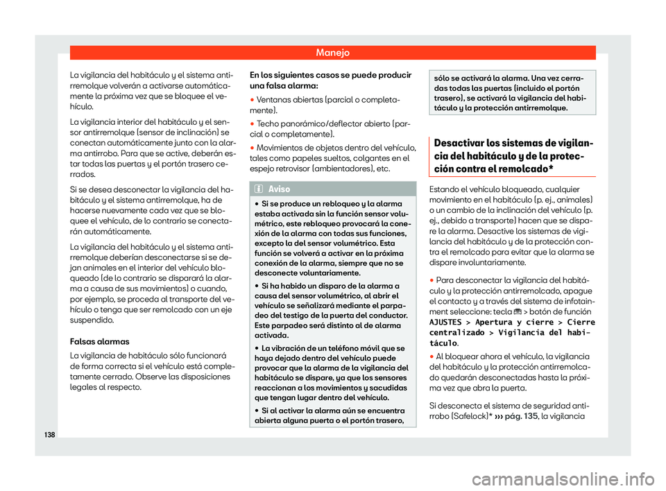 Seat Tarraco 2018  Manual de instrucciones (in Spanish) Manejo
La vigilancia del habit