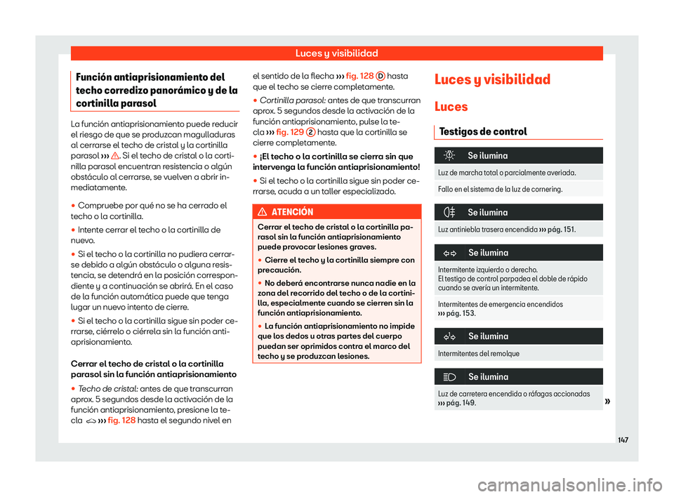Seat Tarraco 2018  Manual de instrucciones (in Spanish) Luces y visibilidad
Funci