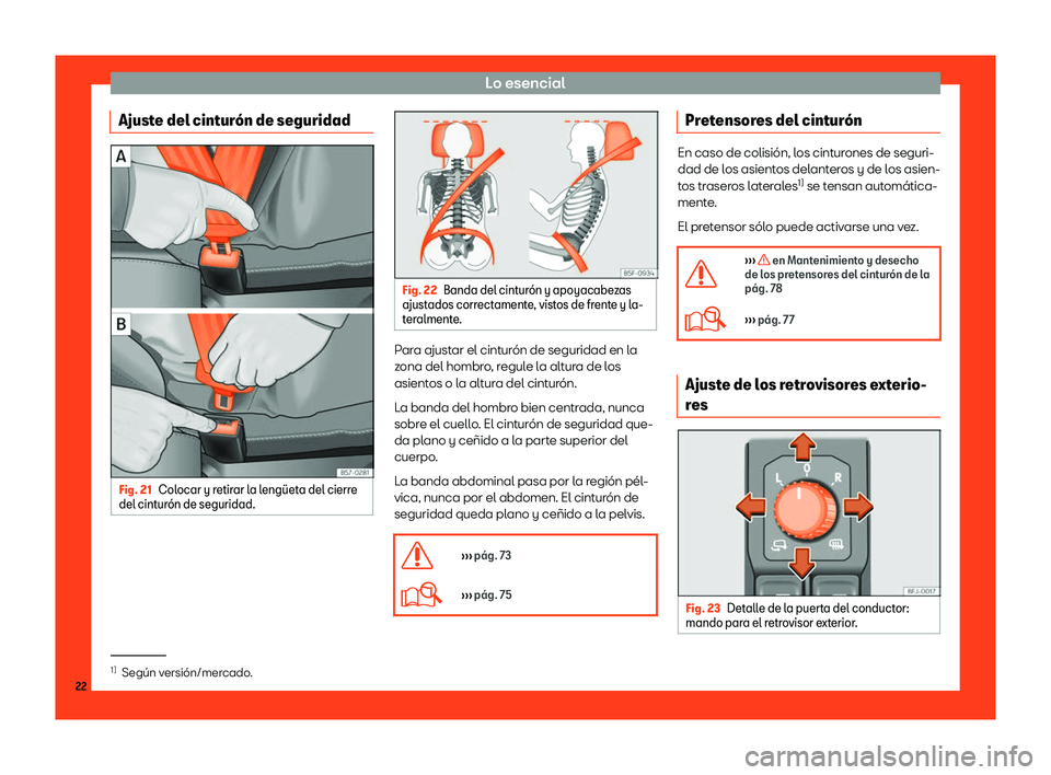 Seat Tarraco 2018  Manual de instrucciones (in Spanish) Lo esencial
Ajuste del cintur