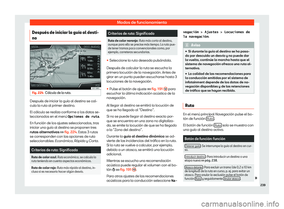 Seat Tarraco 2018  Manual de instrucciones (in Spanish) Modos de funcionamiento
Despu