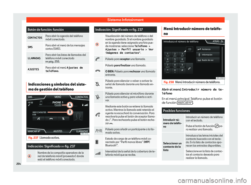 Seat Tarraco 2018  Manual de instrucciones (in Spanish) Sistema Infotainment
Bot