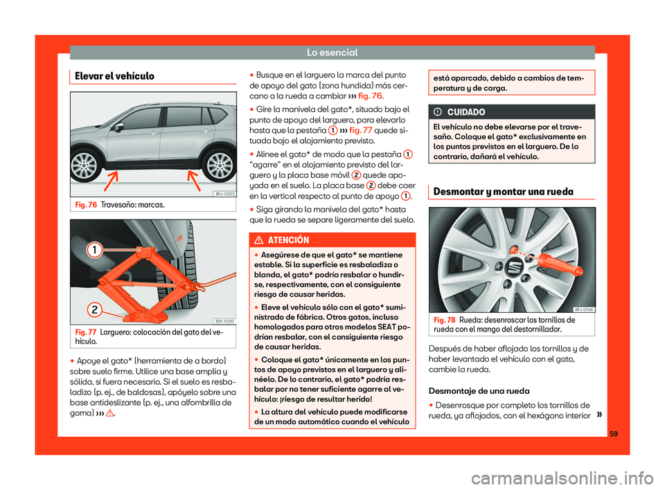 Seat Tarraco 2018  Manual de instrucciones (in Spanish) Lo esencial
Elevar el veh