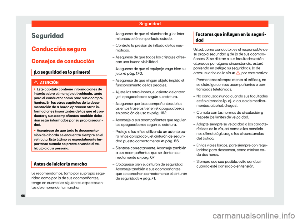 Seat Tarraco 2018  Manual de instrucciones (in Spanish) Seguridad
Seguridad
Conducci