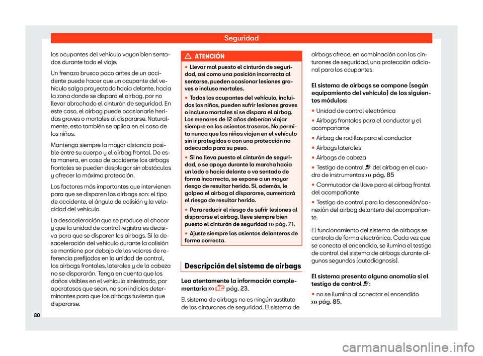 Seat Tarraco 2018  Manual de instrucciones (in Spanish) Seguridad
los ocupantes del veh
