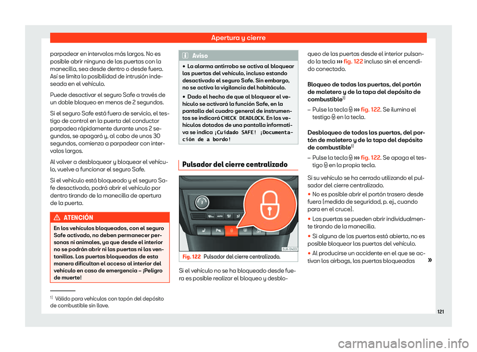 Seat Toledo 2018  Manual de instrucciones (in Spanish) Apertura y cierre
parpadear en intervalos m