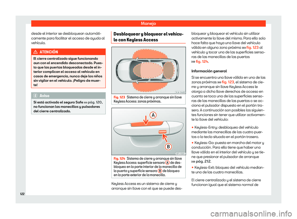 Seat Toledo 2018  Manual de instrucciones (in Spanish) Manejo
desde el interior se desbloquean autom