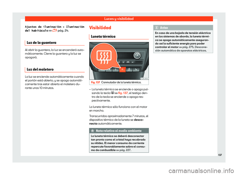 Seat Toledo 2018  Manual de instrucciones (in Spanish) Luces y visibilidad
�A�j�u�s�t�e�s� �d�e� �i�l�u�m�i�n�a�c�i�