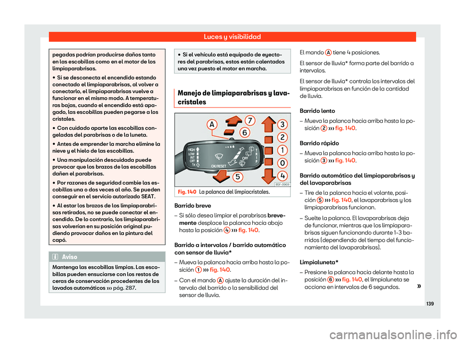 Seat Toledo 2018  Manual de instrucciones (in Spanish) Luces y visibilidad
pegadas podr