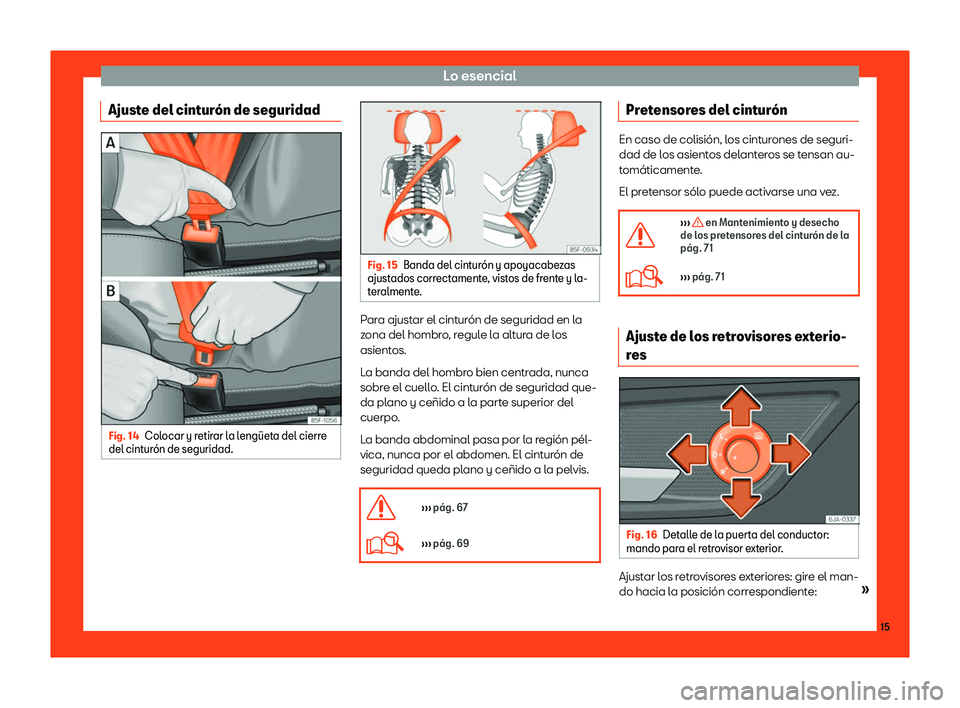 Seat Toledo 2018  Manual de instrucciones (in Spanish) Lo esencial
Ajuste del cintur