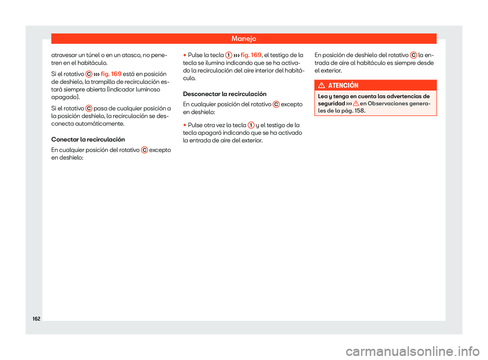 Seat Toledo 2018 Manual de instrucciones (in Spanish) Manejo
atravesar un t Seat Toledo 2018 Manual de instrucciones (in Spanish) Manejo
atravesar un t