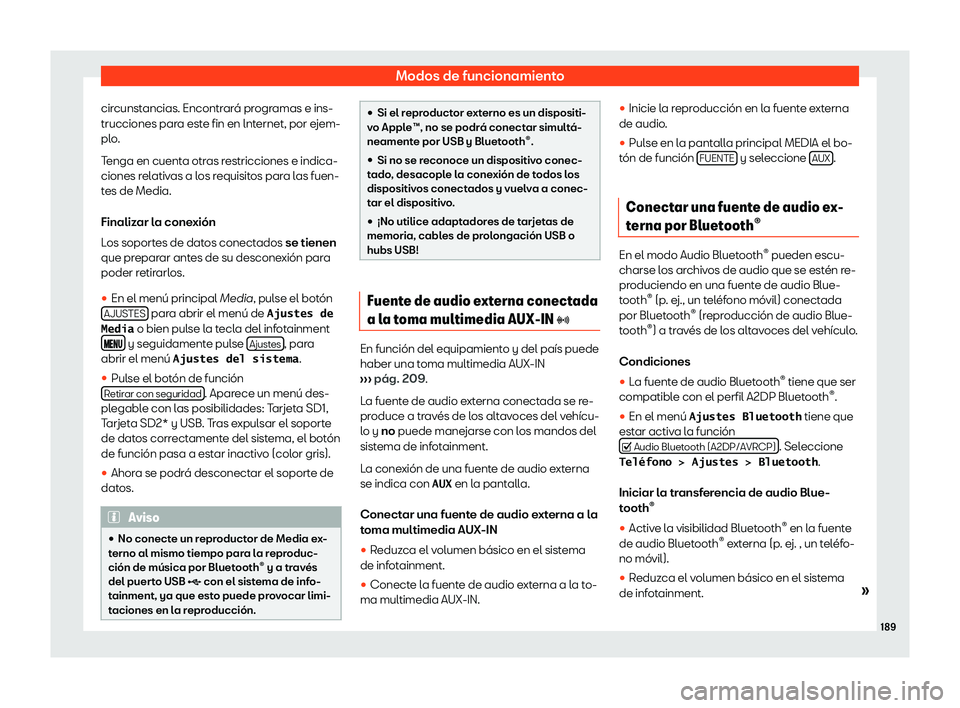 Seat Toledo 2018  Manual de instrucciones (in Spanish) Modos de funcionamiento
circunstancias. Encontrar