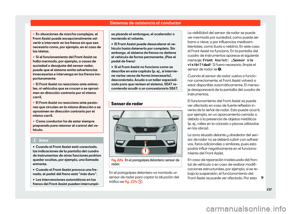 Seat Toledo 2018  Manual de instrucciones (in Spanish) Sistemas de asistencia al conductor
