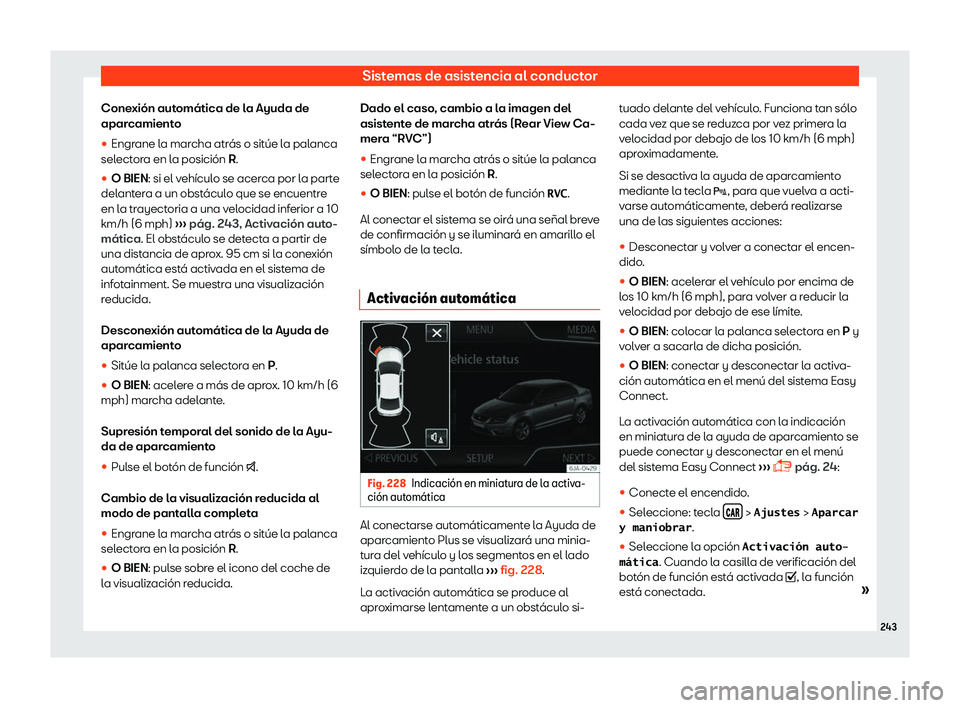Seat Toledo 2018  Manual de instrucciones (in Spanish) Sistemas de asistencia al conductor
Conexi
