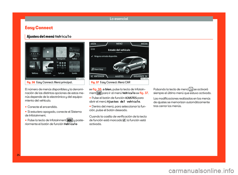 Seat Toledo 2018  Manual de instrucciones (in Spanish) Lo esencial
Easy Connect Ajust es del men