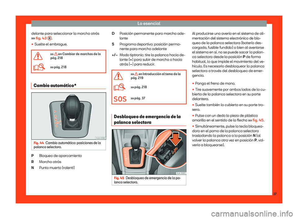 Seat Toledo 2018  Manual de instrucciones (in Spanish) Lo esencial
delante para seleccionar la marcha atr
