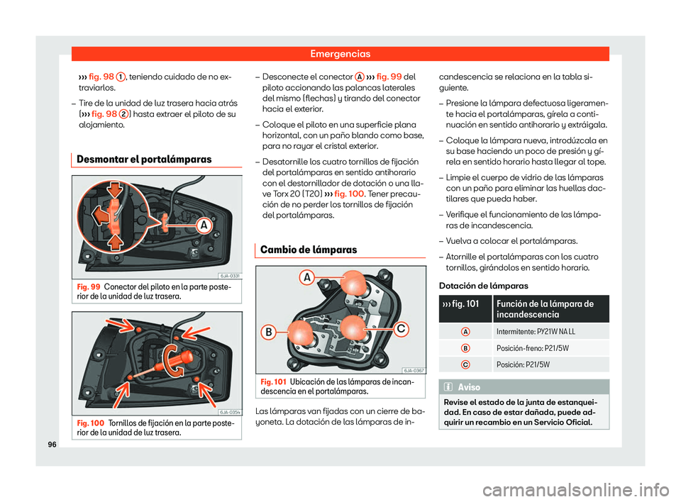 Seat Toledo 2018 Manual de instrucciones (in Spanish) Emergencias
Seat Toledo 2018 Manual de instrucciones (in Spanish) Emergencias