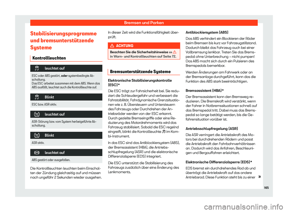 Seat Mii electric 2020  Betriebsanleitung (in German) Bremsen und Parken
Stabilisierungsprogramme
und br emsunt
erst
