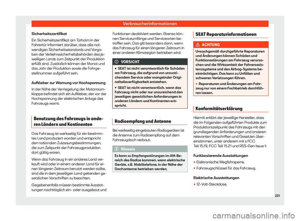 Seat Mii electric 2020 Betriebsanleitung (in German) Verbraucherinformationen
Sicherheitszertifikat
Ein Sicherheitsz ertifik
at am T
Seat Mii electric 2020 Betriebsanleitung (in German) Verbraucherinformationen
Sicherheitszertifikat
Ein Sicherheitsz ertifik
at am T