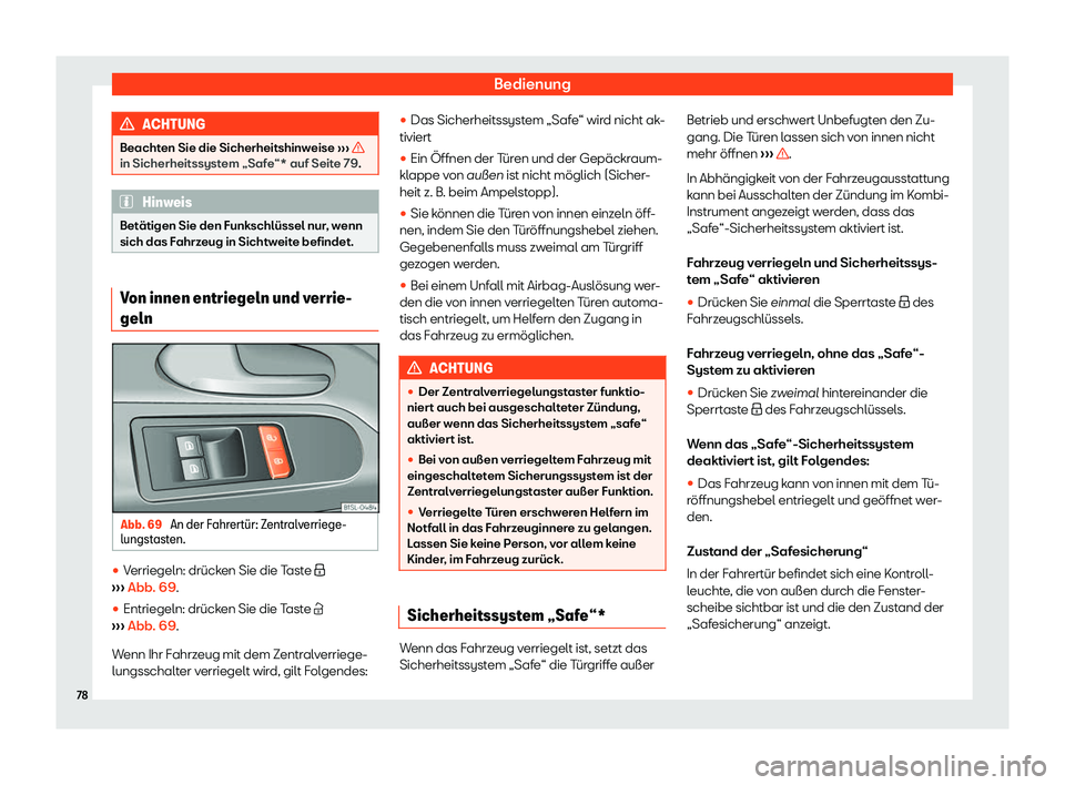 Seat Mii electric 2020  Betriebsanleitung (in German) Bedienung
ACHTUNG
Beachten Sie die Sicherheitshinweise  