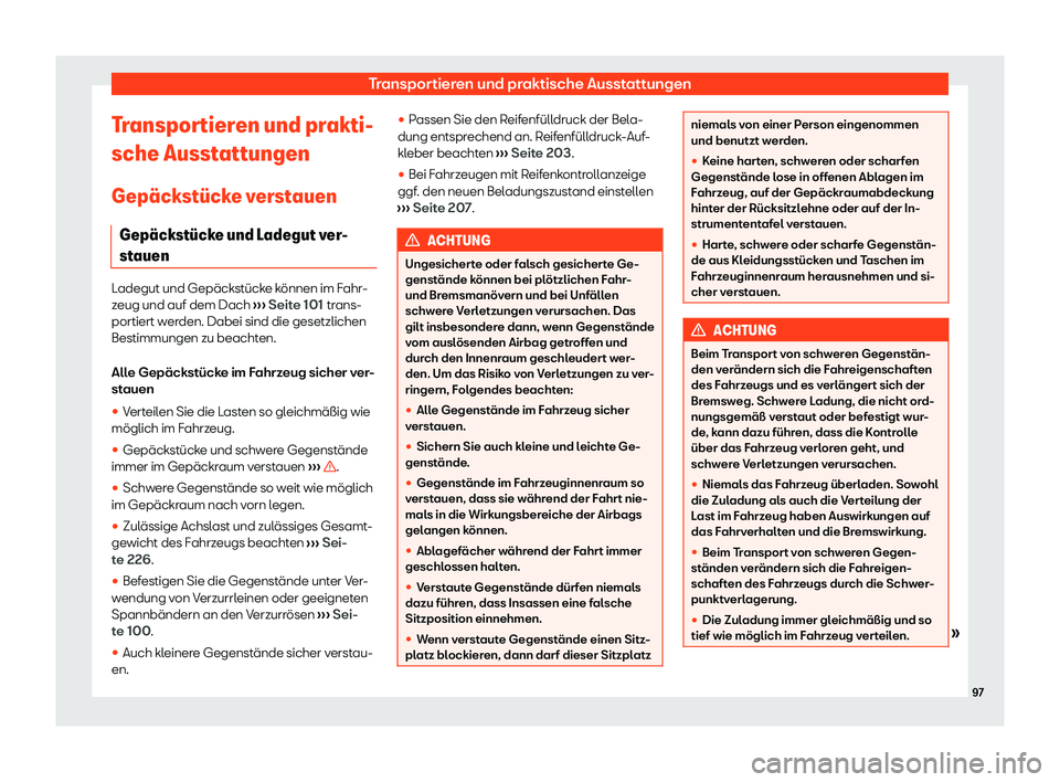 Seat Mii electric 2020  Betriebsanleitung (in German) Transportieren und praktische Ausstattungen
Transportieren und prakti-
sche Ausst att
ungen
Gep