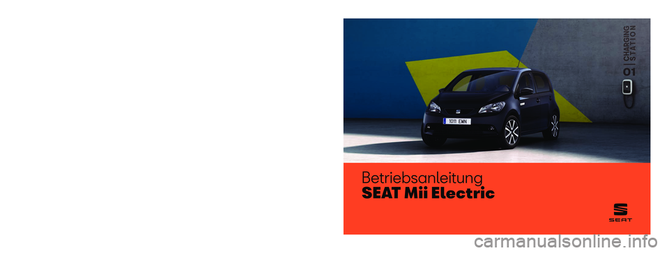 Seat Mii electric 2019 Betriebsanleitung (in German) Betriebsanleitung
SEAT Mii Electric
12S012705BA
Alemán
12S012705BA (11.19)
SEAT Mii Electric Alemán (11.19) Seat Mii electric 2019 Betriebsanleitung (in German) Betriebsanleitung
SEAT Mii Electric
12S012705BA
Alemán
12S012705BA (11.19)
SEAT Mii Electric Alemán (11.19)
