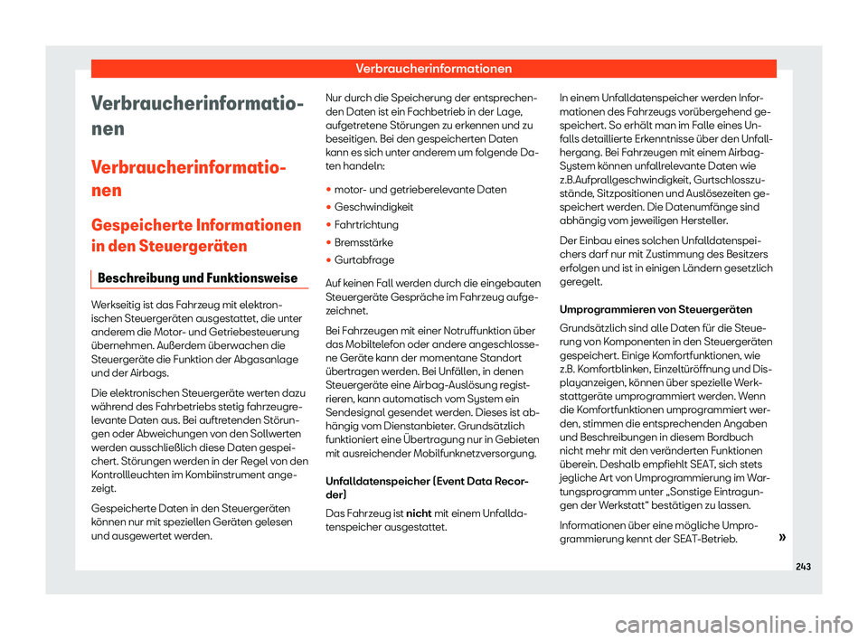 Seat Mii electric 2018 Betriebsanleitung (in German) Verbraucherinformationen
Verbraucherinformatio-
nen
V erbr
aucherinf
ormatio-
nen
Gespeicherte Informationen
in den Steuerger Seat Mii electric 2018 Betriebsanleitung (in German) Verbraucherinformationen
Verbraucherinformatio-
nen
V erbr
aucherinf
ormatio-
nen
Gespeicherte Informationen
in den Steuerger